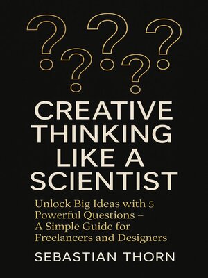 cover image of Creative Thinking Like a Scientist